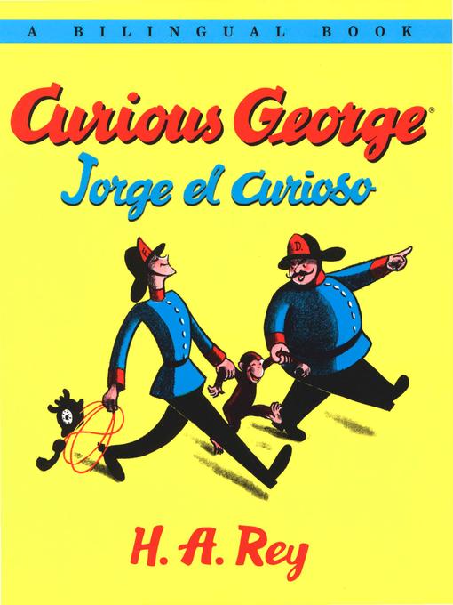 Title details for Curious George / Jorge el Curioso by H. A. Rey - Available